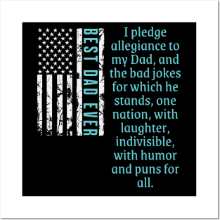 BEST DAD EVER- Pledge Allegiance To My Dad Bad Dad Jokes Posters and Art